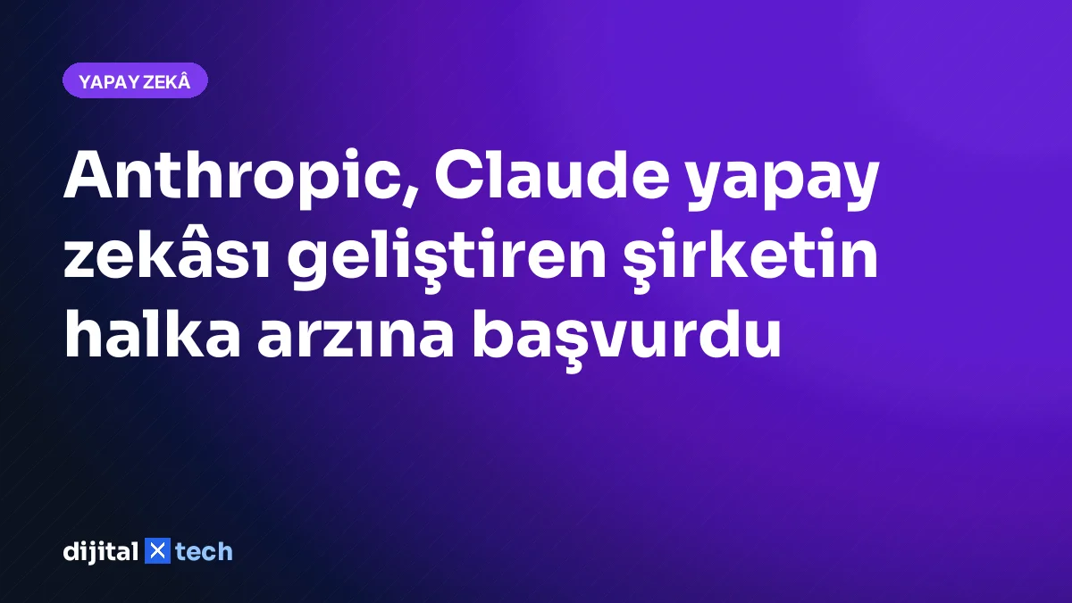 Anthropic, Claude yapay zekâsı geliştiren şirketin halka arzına başvurdu