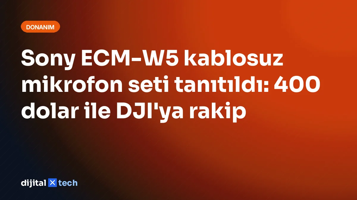 Sony ECM-W5 kablosuz mikrofon seti tanıtıldı: 400 dolar ile DJI'ya rakip