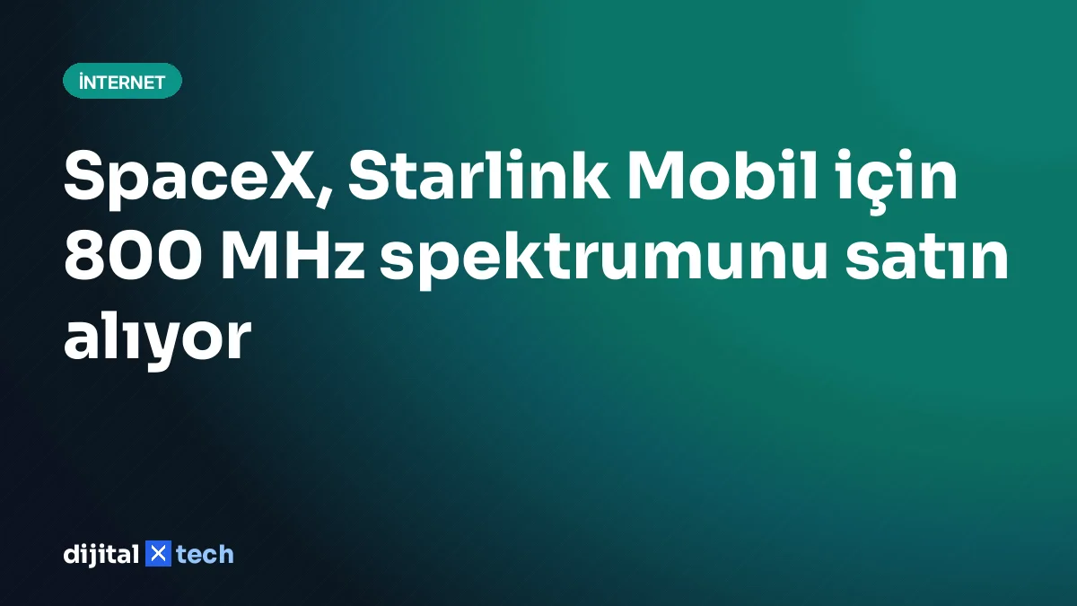 SpaceX, Starlink Mobil için 800 MHz spektrumunu satın alıyor