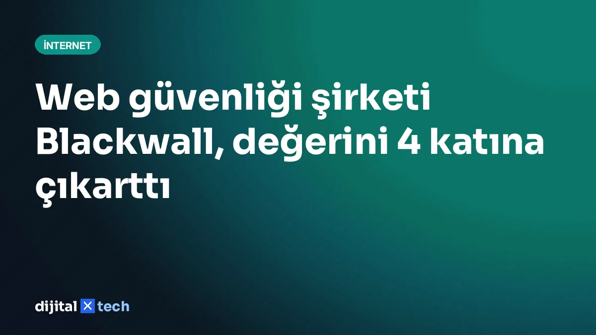 Web güvenliği şirketi Blackwall, değerini 4 katına çıkarttı